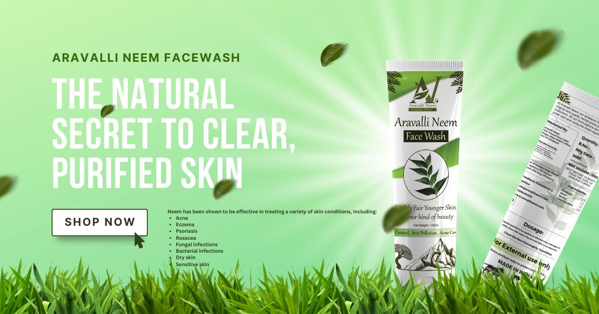 Aravalli Neem Facewash: The Natural Secret to Clear, Purified Skin